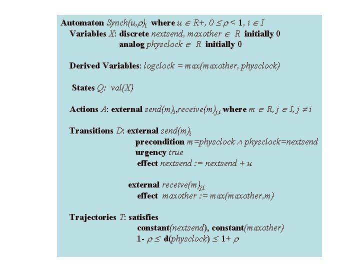 Automaton Synch(u, )i where u R+, 0 < 1, i I Variables X: discrete