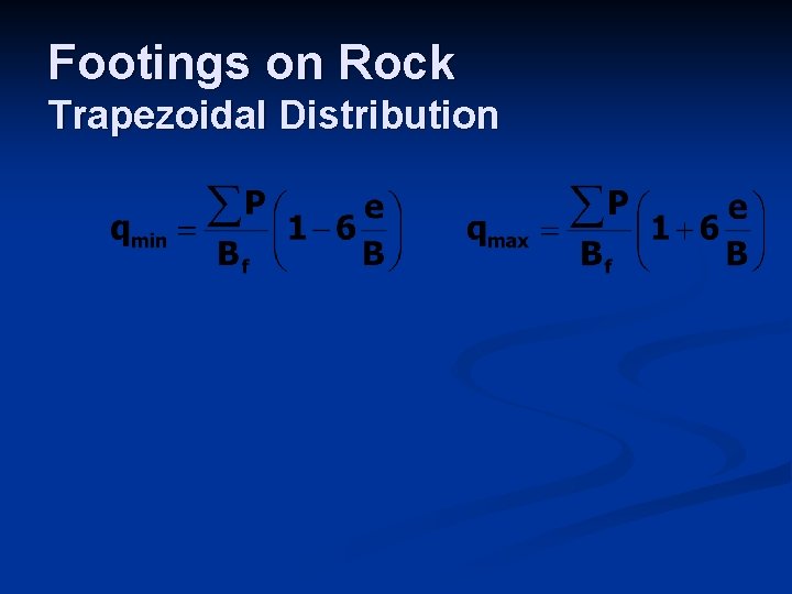 Footings on Rock Trapezoidal Distribution 