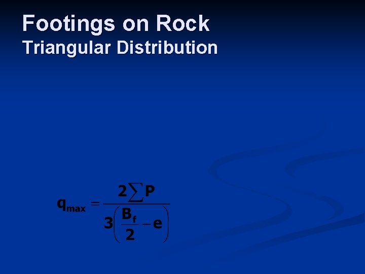 Footings on Rock Triangular Distribution 