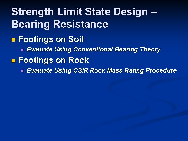 Strength Limit State Design – Bearing Resistance n Footings on Soil n n Evaluate