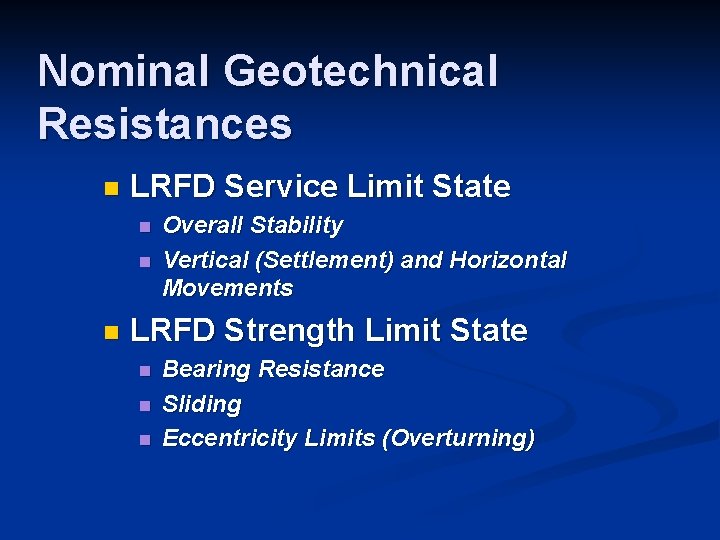 Nominal Geotechnical Resistances n LRFD Service Limit State n n n Overall Stability Vertical