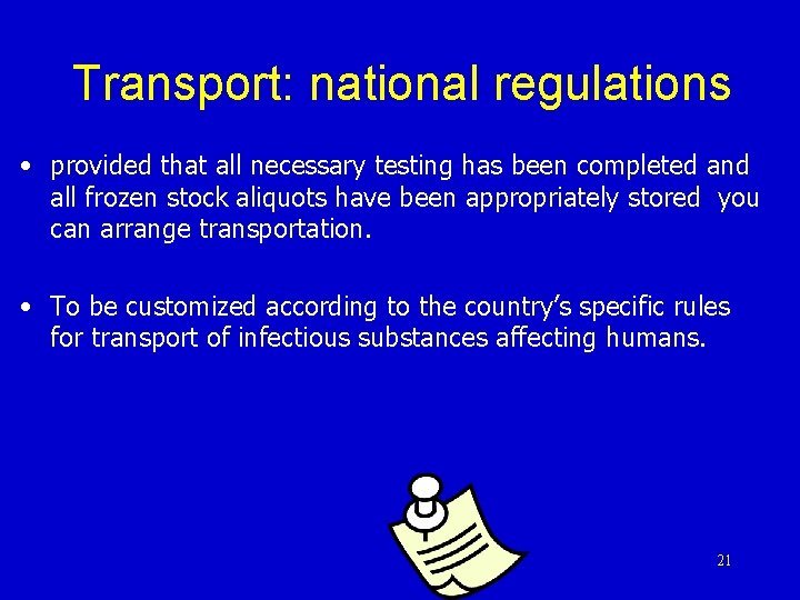 Transport: national regulations • provided that all necessary testing has been completed and all