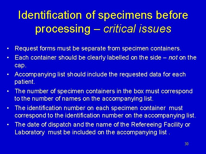 Identification of specimens before processing – critical issues • Request forms must be separate