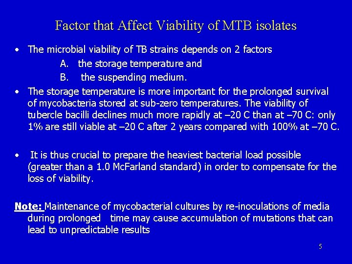 Factor that Affect Viability of MTB isolates • The microbial viability of TB strains