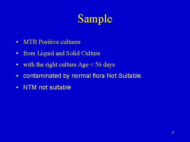 Sample • MTB Positive cultures • from Liquid and Solid Culture • with the