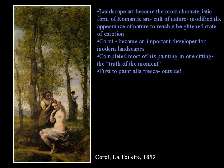  • Landscape art became the most characteristic form of Romantic art- cult of