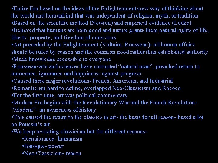  • Entire Era based on the ideas of the Enlightenment-new way of thinking