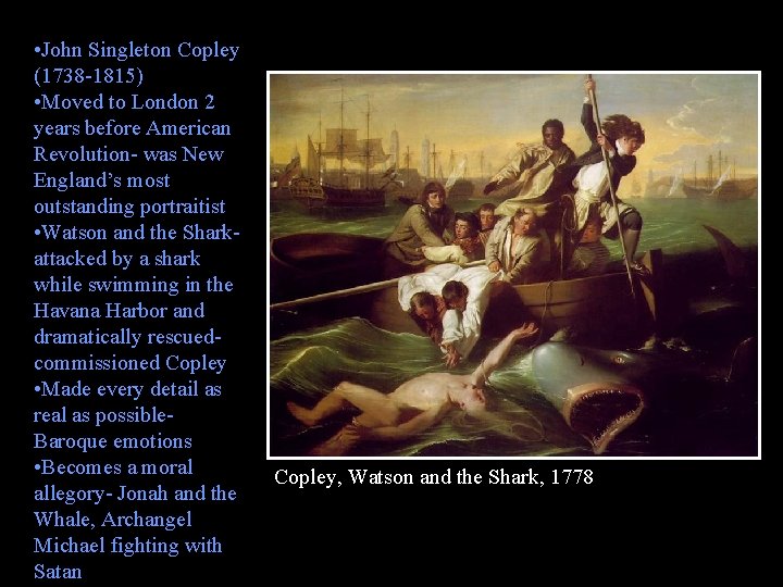  • John Singleton Copley (1738 -1815) • Moved to London 2 years before