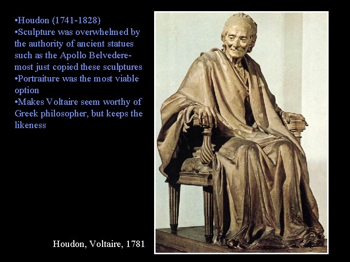  • Houdon (1741 -1828) • Sculpture was overwhelmed by the authority of ancient