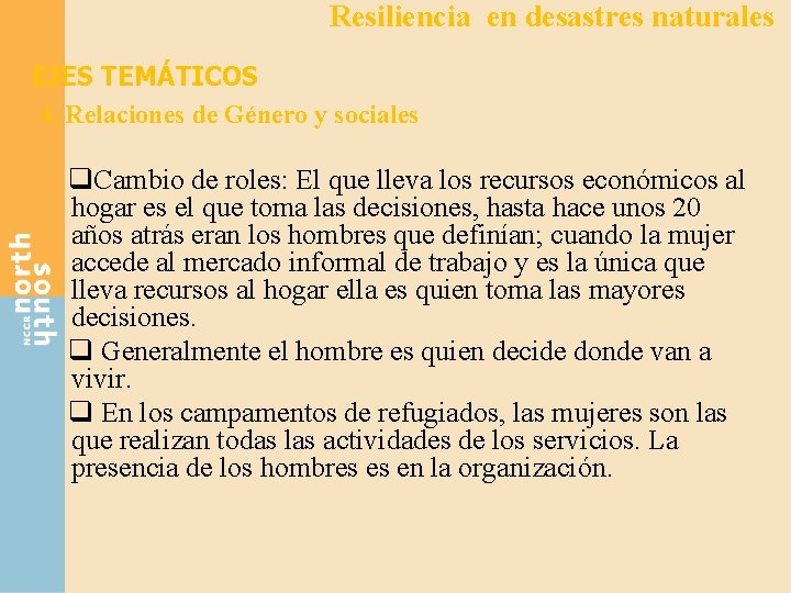 Resiliencia en desastres naturales EJES TEMÁTICOS 4. Relaciones de Género y sociales q. Cambio