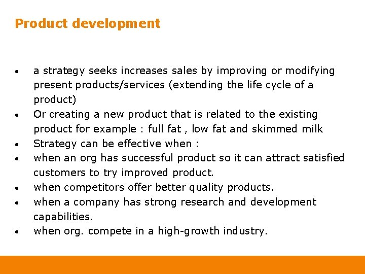 Product development • • a strategy seeks increases sales by improving or modifying present