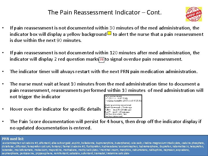 The Pain Reassessment Indicator – Cont. • If pain reassessment is not documented within