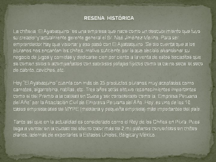 RESEÑA HISTÓRICA La chifleria “El Ayabaquino” es una empresa que nace como un RESEÑA HISTÓRICA La chifleria “El Ayabaquino” es una empresa que nace como un