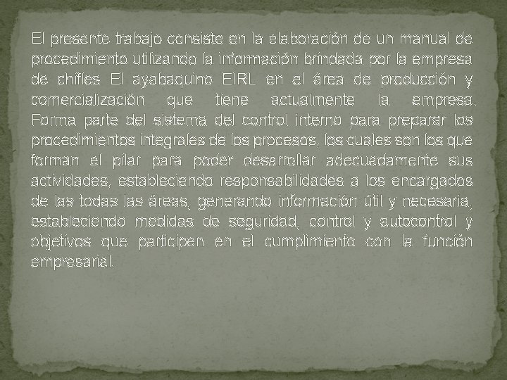 El presente trabajo consiste en la elaboración de un manual de procedimiento utilizando la El presente trabajo consiste en la elaboración de un manual de procedimiento utilizando la