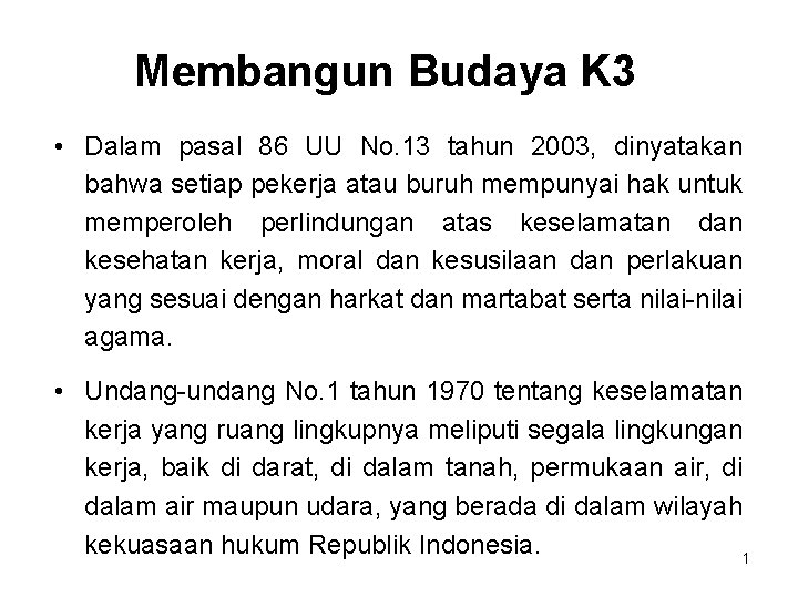 Membangun Budaya K 3 • Dalam pasal 86 UU No. 13 tahun 2003, dinyatakan