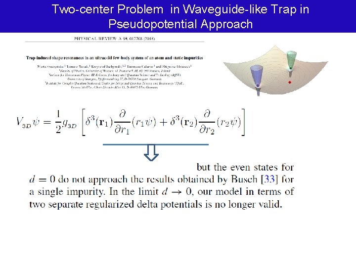 Two-center Problem in Waveguide-like Trap in Pseudopotential Approach 