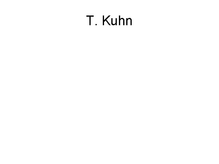 T. Kuhn 