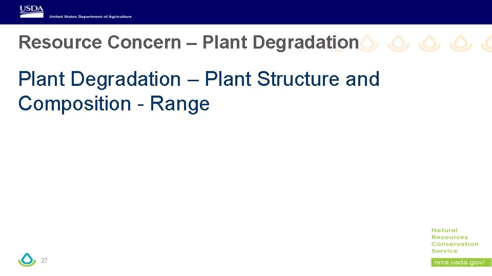 Resource Concern – Plant Degradation – Plant Structure and Composition - Range 27 