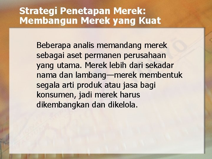 Strategi Penetapan Merek: Membangun Merek yang Kuat Beberapa analis memandang merek sebagai aset permanen