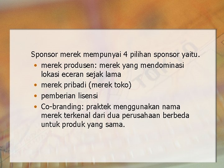 Sponsor merek mempunyai 4 pilihan sponsor yaitu. • merek produsen: merek yang mendominasi lokasi