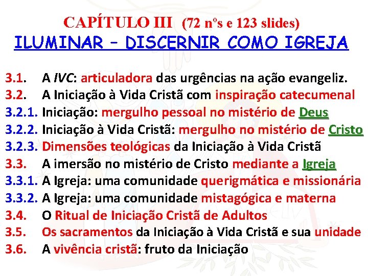 CAPÍTULO III (72 nºs e 123 slides) ILUMINAR – DISCERNIR COMO IGREJA 3. 1.