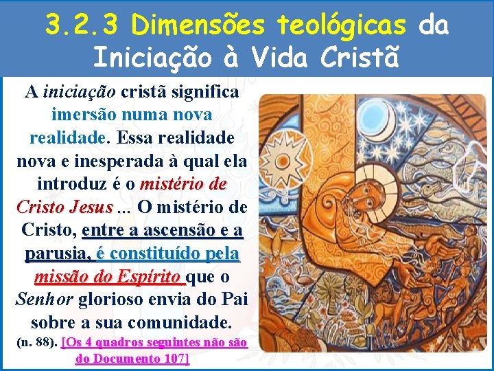 3. 2. 3 Dimensões teológicas da Iniciação à Vida Cristã A iniciação cristã significa