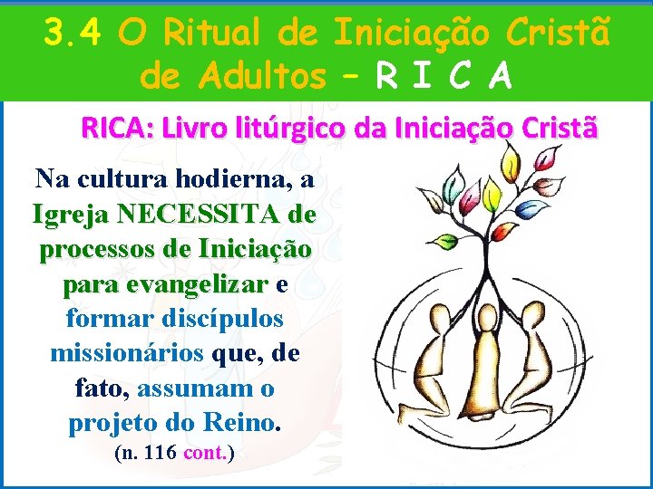 3. 4 O Ritual de Iniciação Cristã de Adultos – R I C A