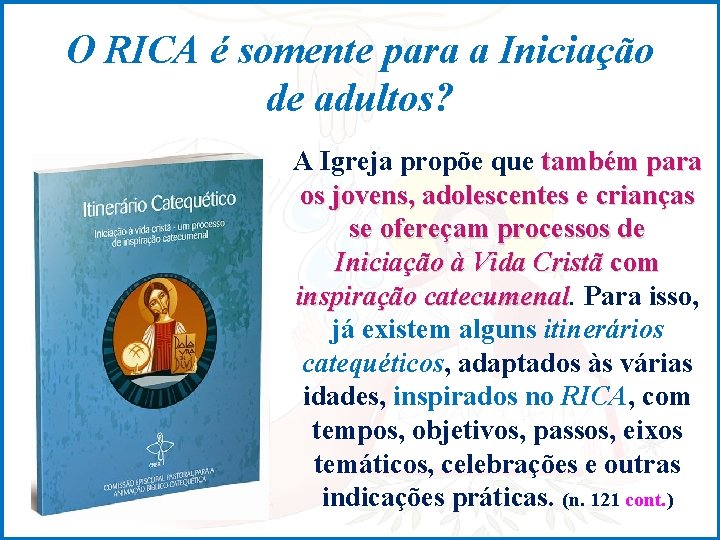 O RICA é somente para a Iniciação de adultos? A Igreja propõe que também