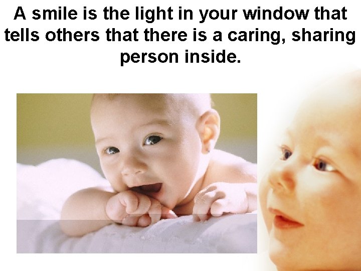 A smile is the light in your window that tells others that there is