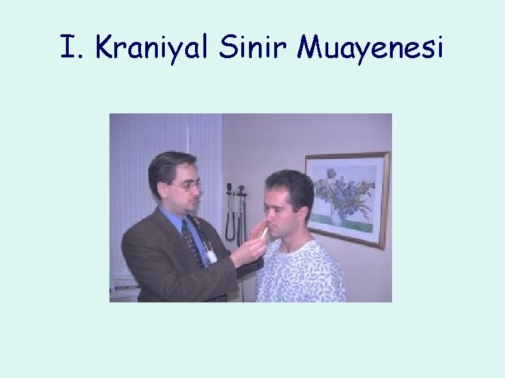 I. Kraniyal Sinir Muayenesi 