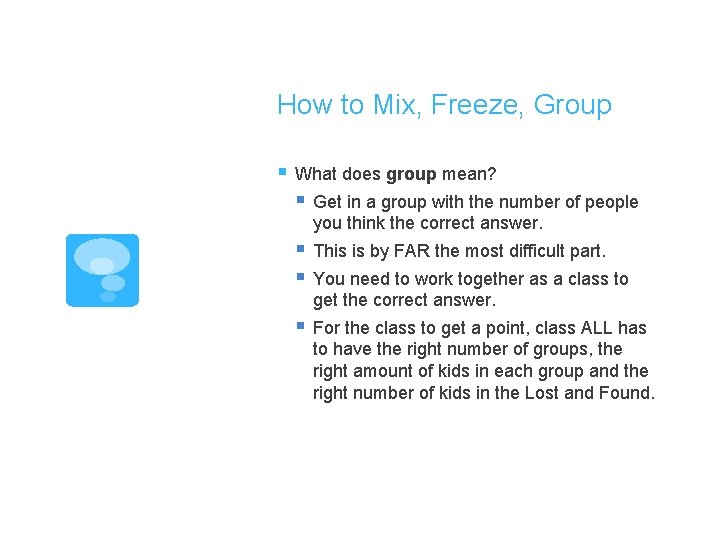 How to Mix, Freeze, Group § What does group mean? § Get in a