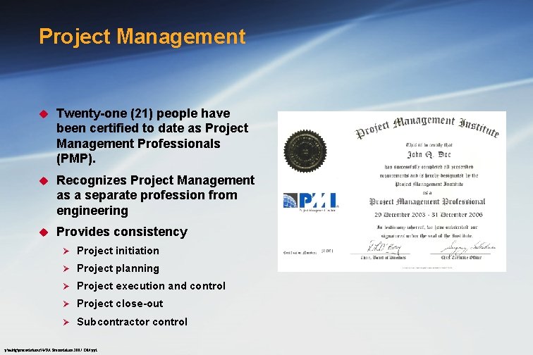 Project Management u Twenty-one (21) people have been certified to date as Project Management