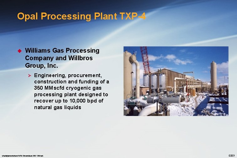 Opal Processing Plant TXP-4 u Williams Gas Processing Company and Willbros Group, Inc. Ø