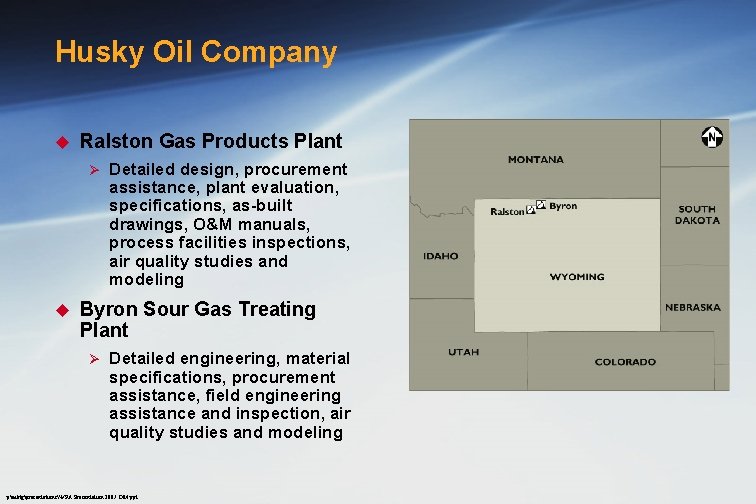 Husky Oil Company u Ralston Gas Products Plant Ø u Detailed design, procurement assistance,