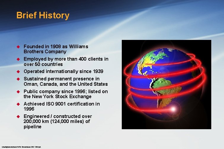 Brief History u Founded in 1908 as Williams Brothers Company u Employed by more
