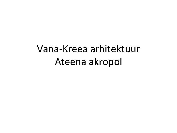 Vana-Kreea arhitektuur Ateena akropol 