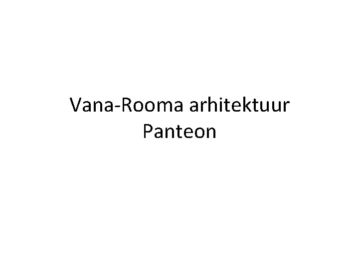 Vana-Rooma arhitektuur Panteon 