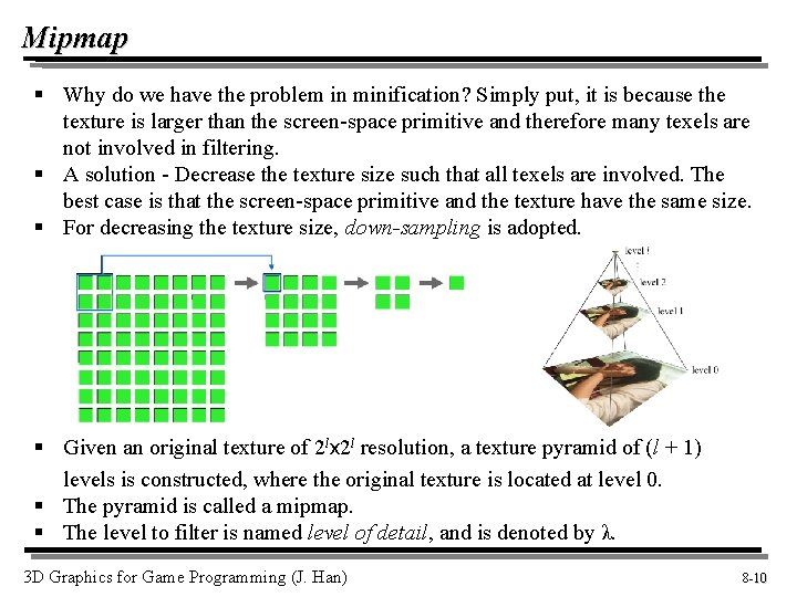 Mipmap § Why do we have the problem in minification? Simply put, it is