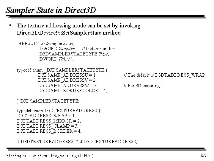 Sampler State in Direct 3 D § The texture addressing mode can be set