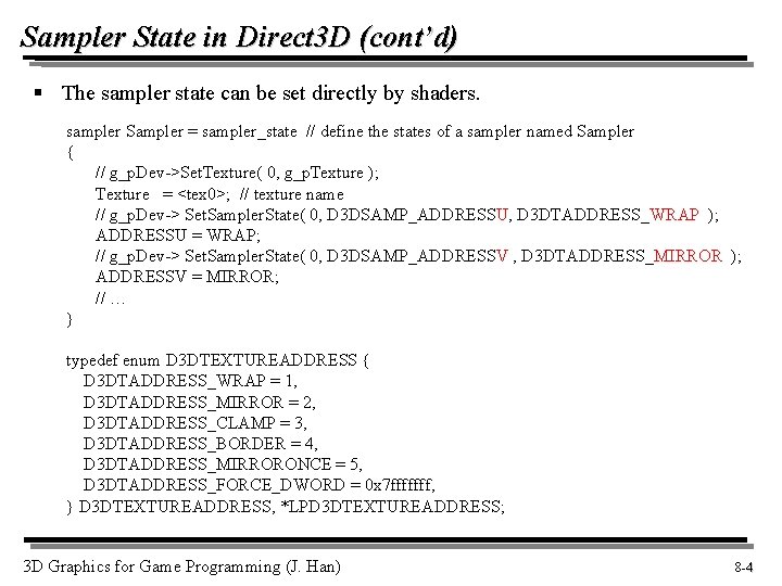 Sampler State in Direct 3 D (cont’d) § The sampler state can be set