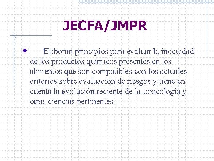 JECFA/JMPR Elaboran principios para evaluar la inocuidad de los productos químicos presentes en los