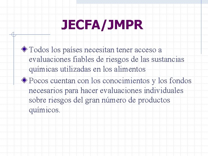 JECFA/JMPR Todos los países necesitan tener acceso a evaluaciones fiables de riesgos de las