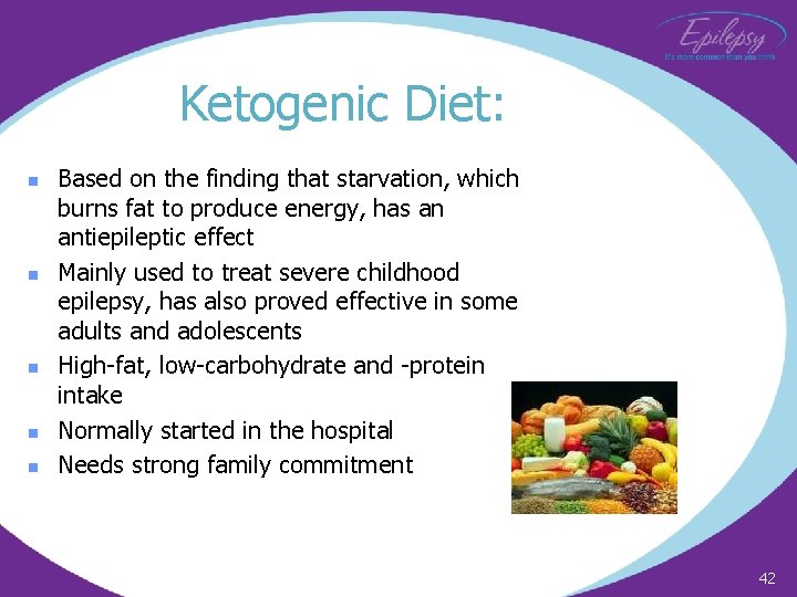Ketogenic Diet: n n n Based on the finding that starvation, which burns fat