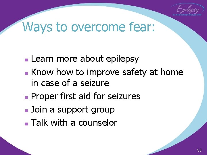 Ways to overcome fear: Learn more about epilepsy n Know how to improve safety