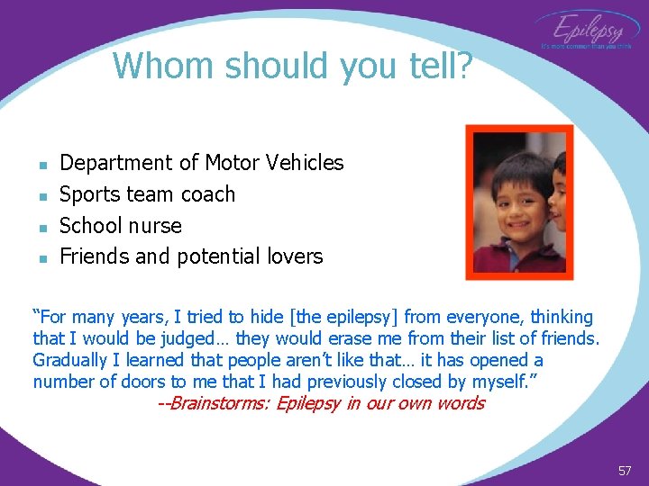 Whom should you tell? n n Department of Motor Vehicles Sports team coach School