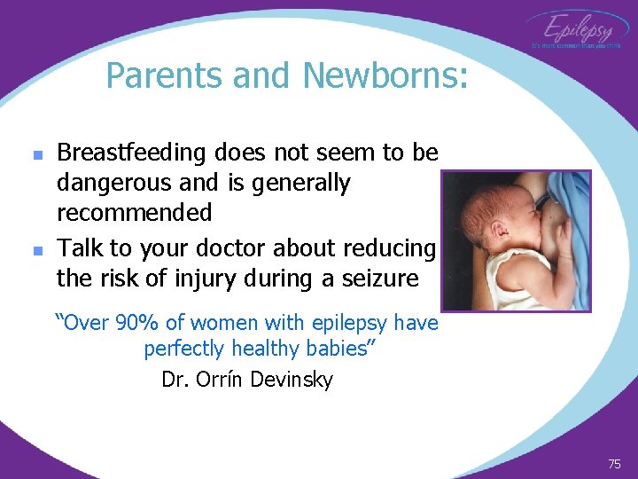 Parents and Newborns: n n Breastfeeding does not seem to be dangerous and is
