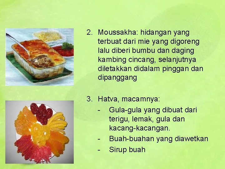2. Moussakha: hidangan yang terbuat dari mie yang digoreng lalu diberi bumbu dan daging