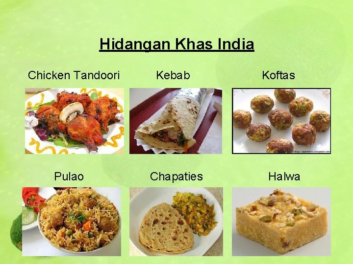 Hidangan Khas India Chicken Tandoori Pulao Kebab Chapaties Koftas Halwa 