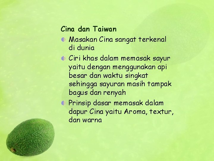 Cina dan Taiwan Masakan Cina sangat terkenal di dunia Ciri khas dalam memasak sayur