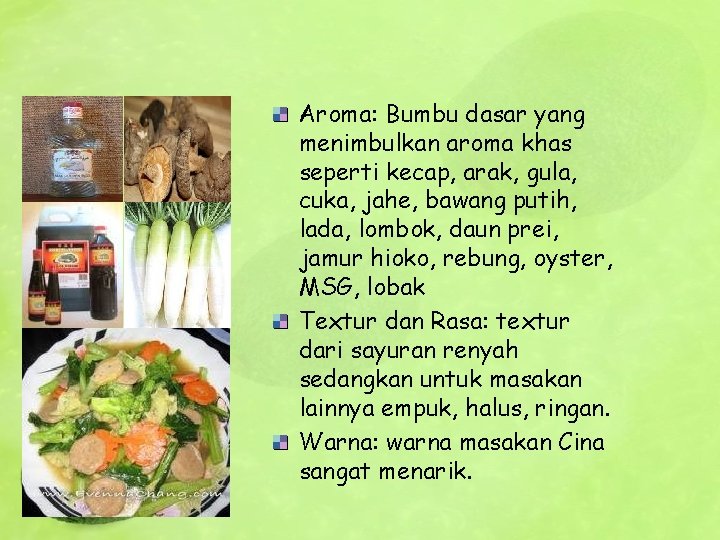 Aroma: Bumbu dasar yang menimbulkan aroma khas seperti kecap, arak, gula, cuka, jahe, bawang